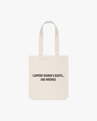 I Support Women's Right's And Wrong's Graphic Tote Bag