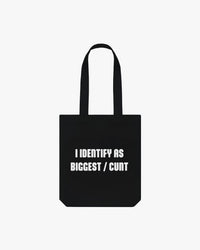 I Identify As Biggest / Cunt Graphic Tote Bag