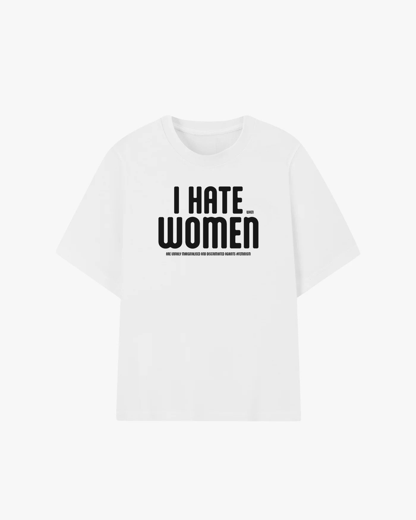 I Hate Women When Graphic T-shirt