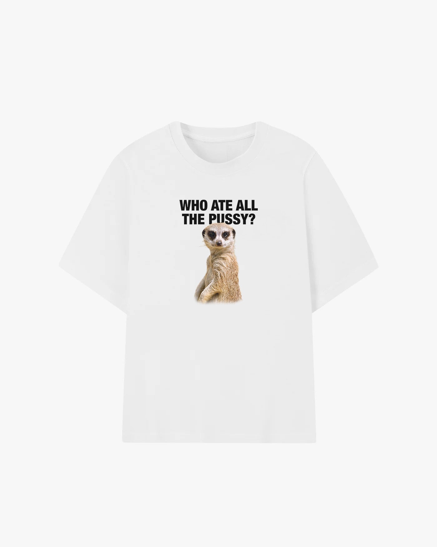 Who Ate All The Pussy Graphic T-shirt