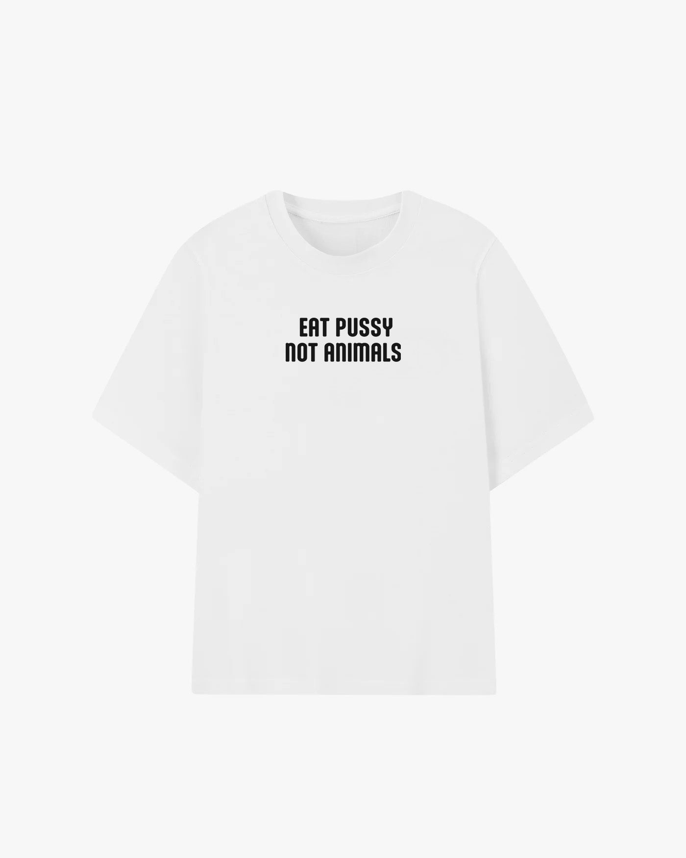 Eat Pussy Not Animals Graphic T-shirt