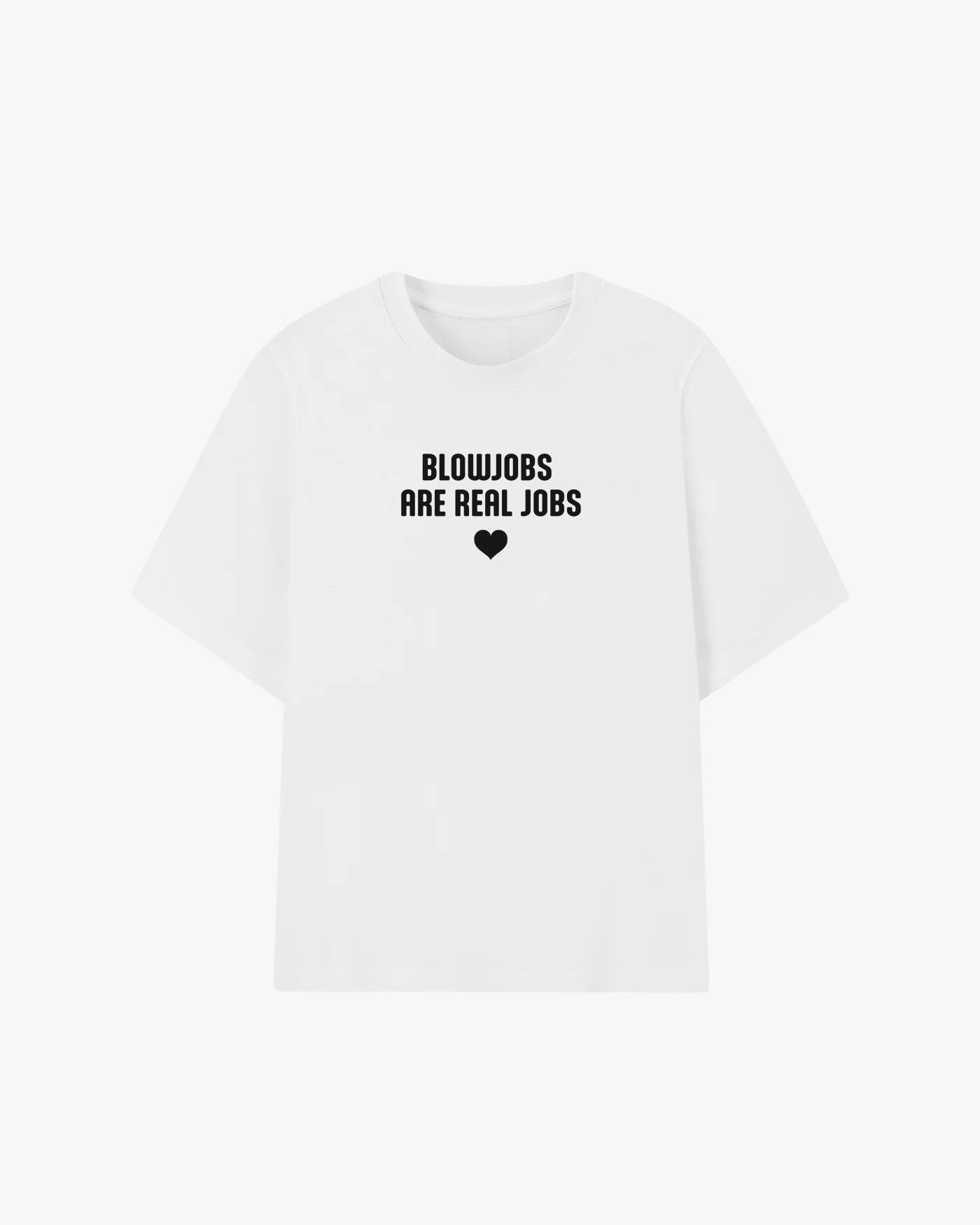 Blowjobs Are Real Jobs Graphic T-shirt