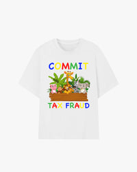 Commit Tax Fraud Graphic T-shirt