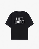 I Hate Women When Graphic T-shirt