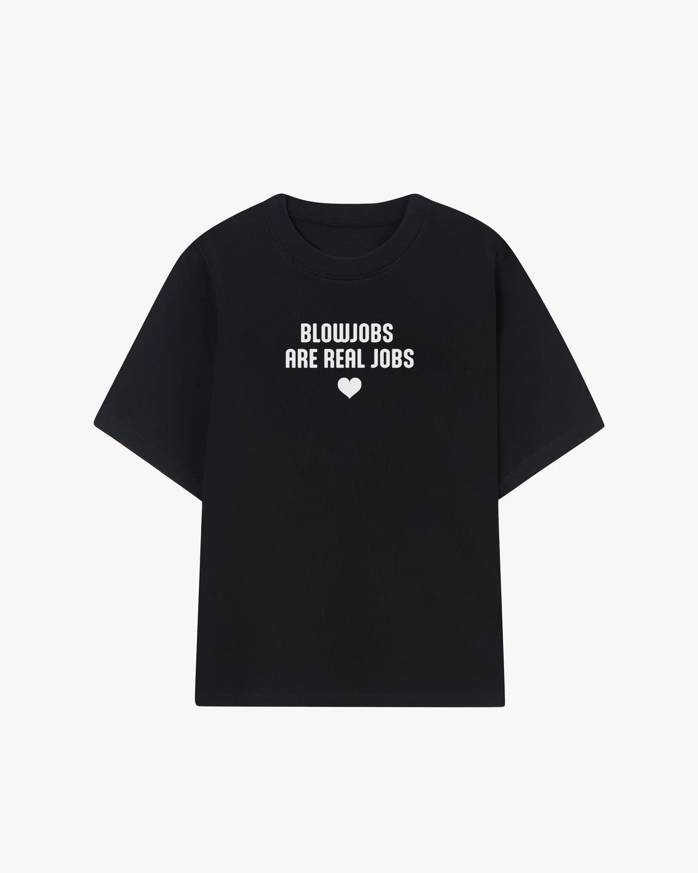 Blowjobs Are Real Jobs Graphic T-shirt