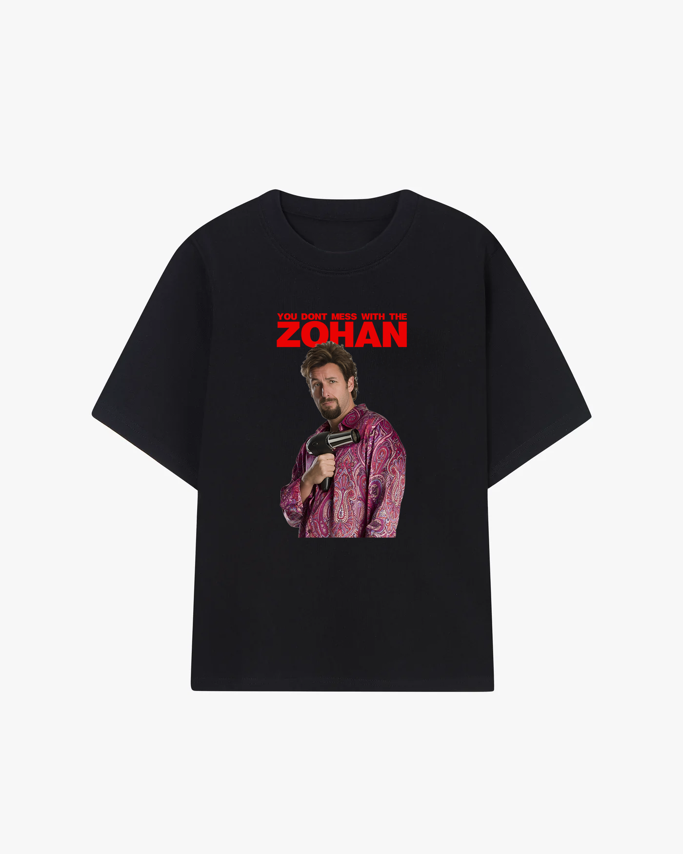 Don't Mess With The Zohan Graphic T-shirt