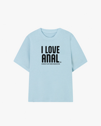 I Love Anal Graphic T-shirt