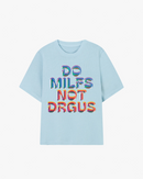 Do Milfs No Drugs T-Shirt