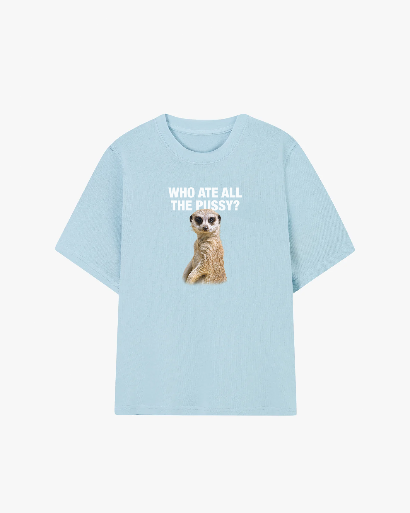 Who Ate All The Pussy Graphic T-shirt
