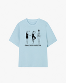 FBI Female Body Inspector Stretch Edition Graphic T-shirt
