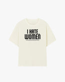 I Hate Women When Graphic T-shirt