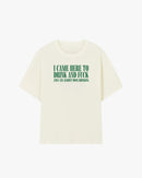 I Came Here To Drink & Fuck Graphic T-shirt