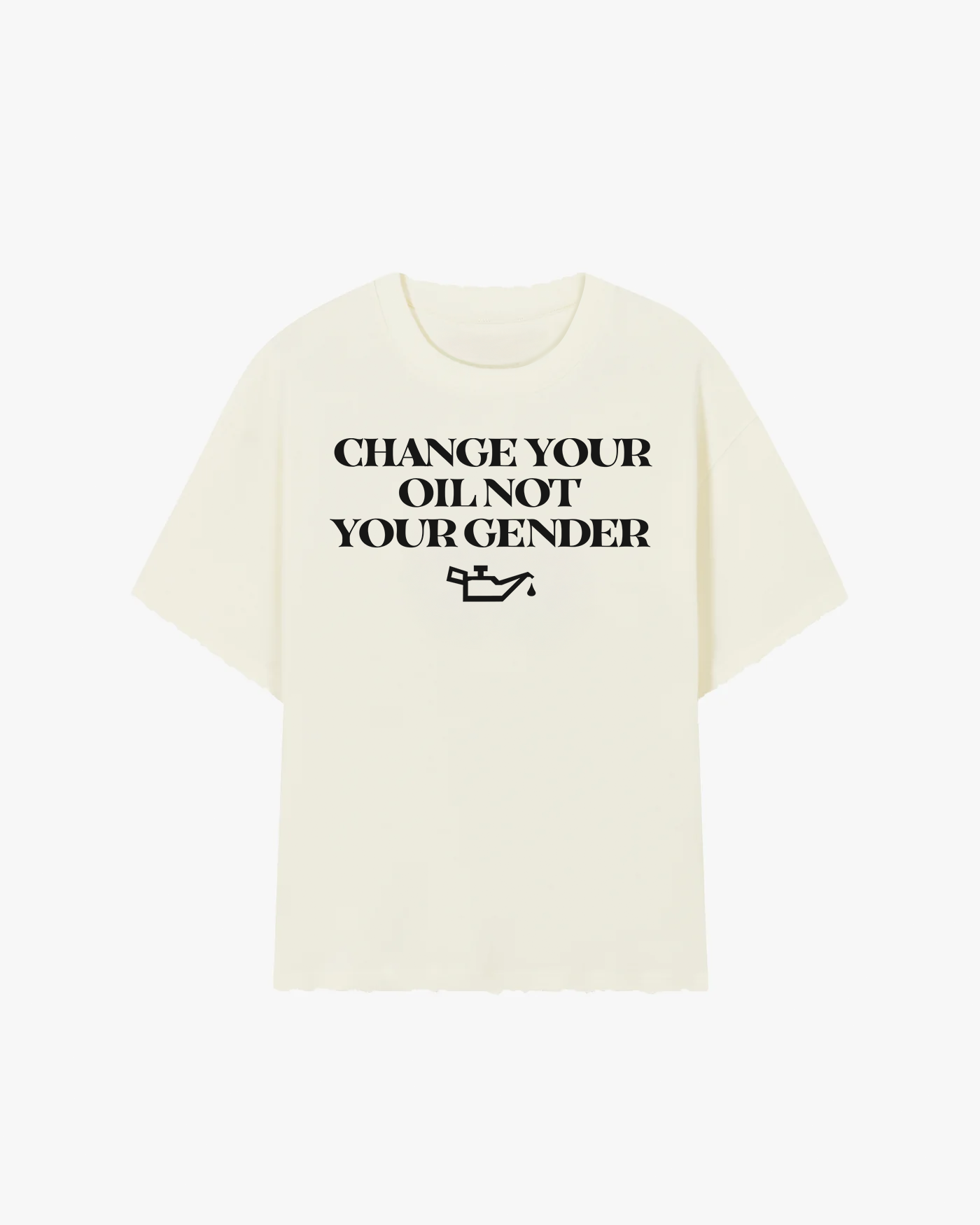 Change Your Oil Not Your Gender Graphic T-shirt