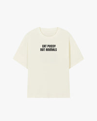 Eat Pussy Not Animals Graphic T-shirt