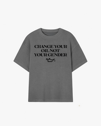 Change Your Oil Not Your Gender Graphic T-shirt